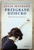 Julie Myerson Przegrane dziecko: historia prawdziwa